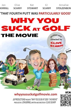 Why You Suck at Golf: The Movie